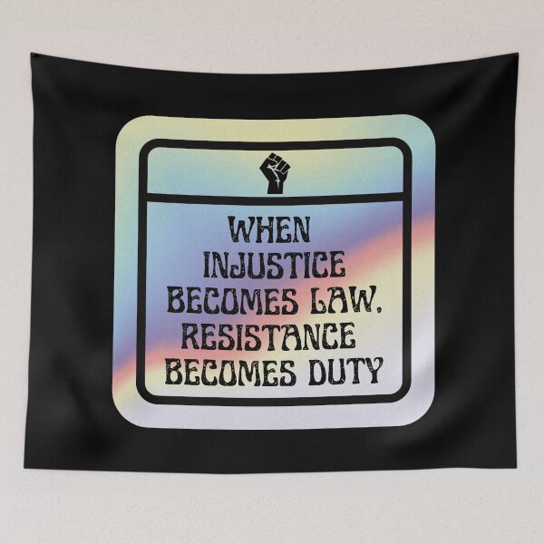 Item preview, When Injustice Becomes Law Resistance Becomes Duty designed and sold by TrippyHistory.