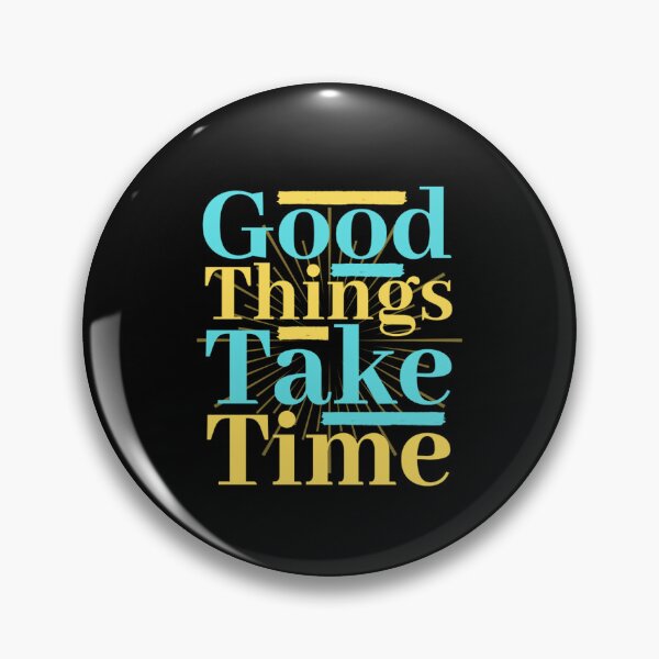 Item preview, Good Things Take Time, Motivational And Inspirational Quotes designed and sold by chetan786.