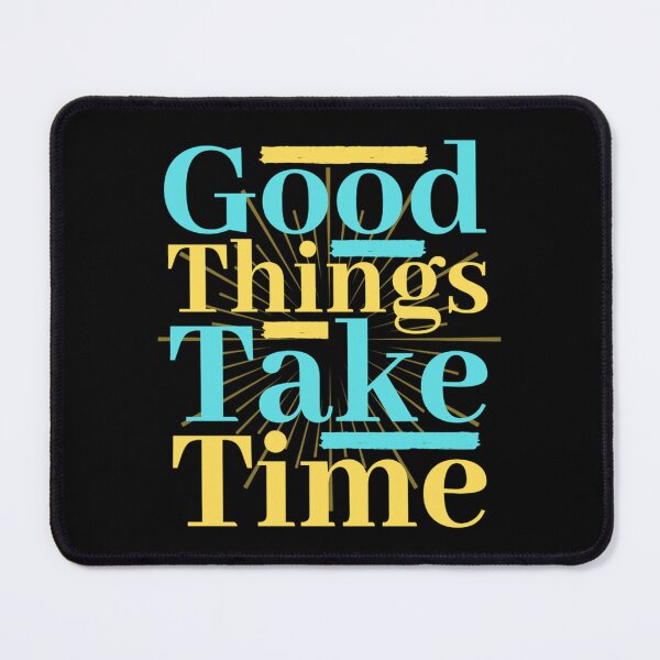 Item preview, Good Things Take Time, Motivational And Inspirational Quotes designed and sold by chetan786.
