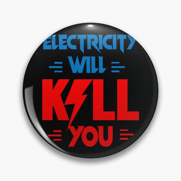 Item preview, ELECTRICITY WILL KILL YOU   designed and sold by FamilyRoyal.