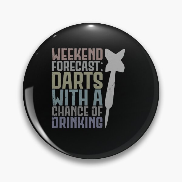 Item preview, WEEKEND FORECAST DARTS WITH A CHANCE OF DRINKING FUNNY PUN designed and sold by sobriowslen.