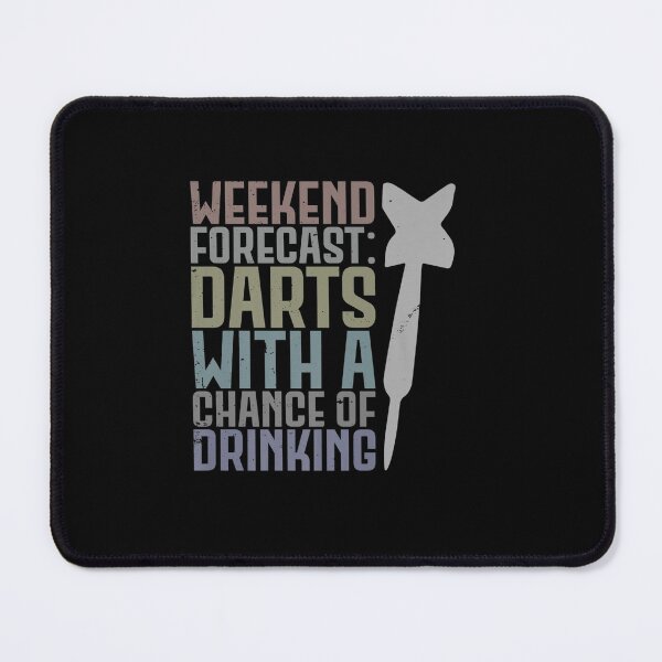 Item preview, WEEKEND FORECAST DARTS WITH A CHANCE OF DRINKING FUNNY PUN designed and sold by sobriowslen.