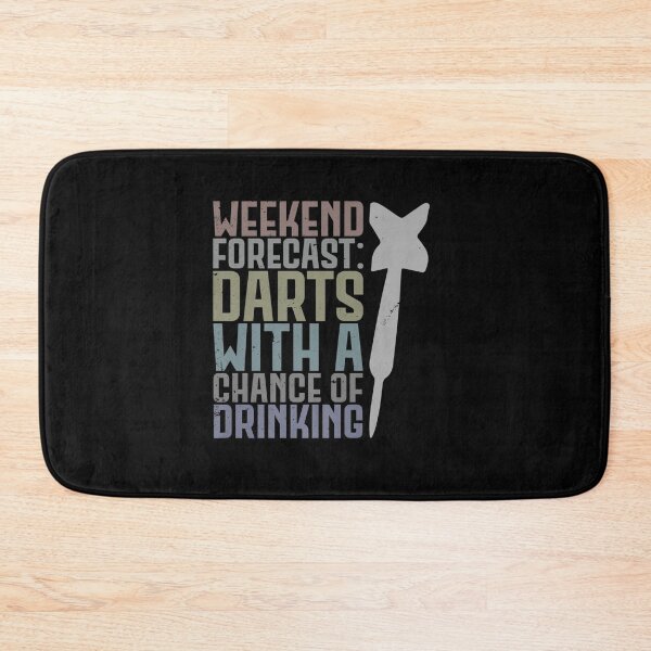 Item preview, WEEKEND FORECAST DARTS WITH A CHANCE OF DRINKING FUNNY PUN designed and sold by sobriowslen.