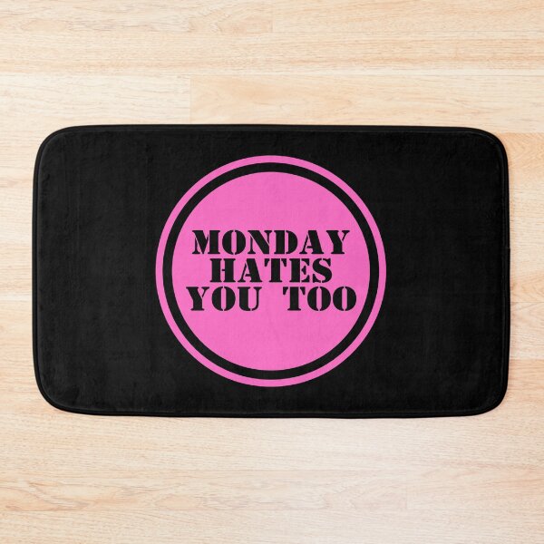 Item preview, Monday Hates You Too - Days Of The Week designed and sold by JourneyCreative.