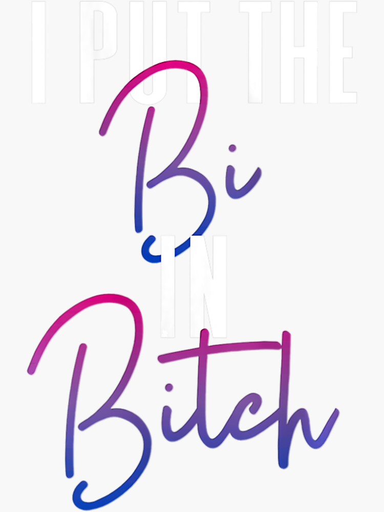 Womens Bisexual Pride Flag Colors I Put The Bi In Bitch Quote Sticker