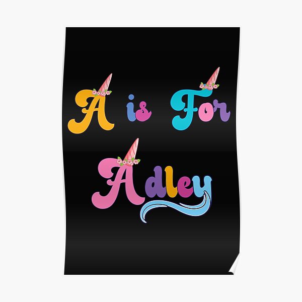 "A For Adley Funny A Is For Adley" Poster for Sale by Dinudi Redbubble