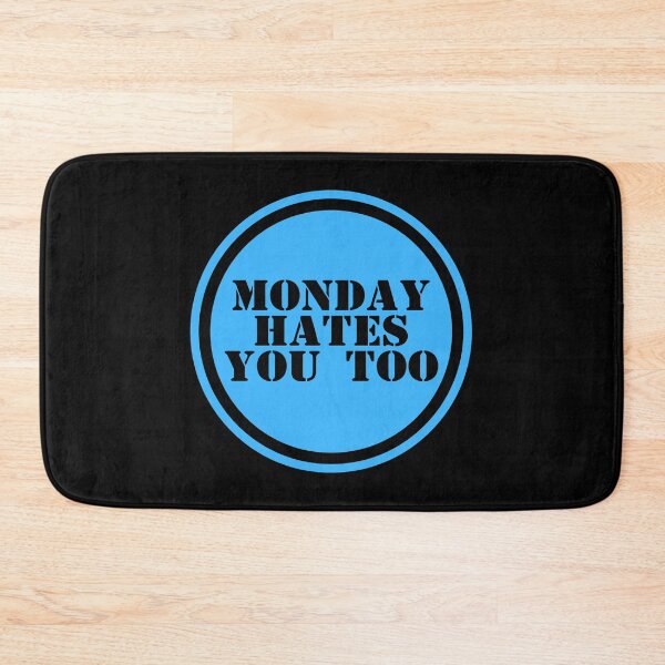 Item preview, Monday Hates You Too - Work Humor designed and sold by JourneyCreative.