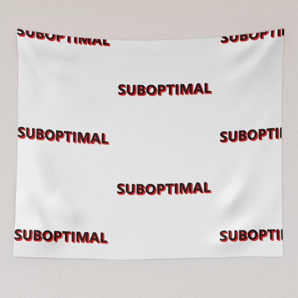 Item preview, SUBOPTIMAL * designed and sold by Sarcasmagic.