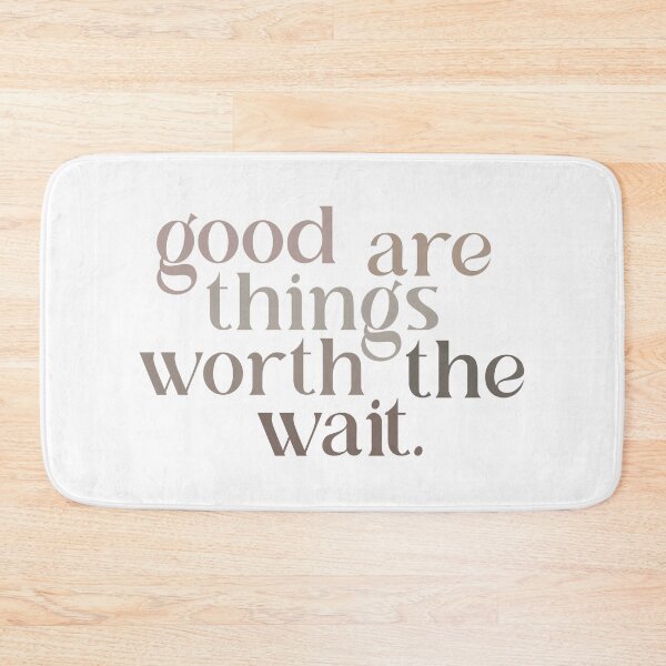 Item preview, Good Things Are Worth The Wait designed and sold by GMM Designs.