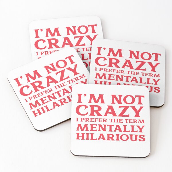 Item preview, I'm Not Crazy. I Prefer The Term Mentally Hilarious:  designed and sold by crazydotdesigns.