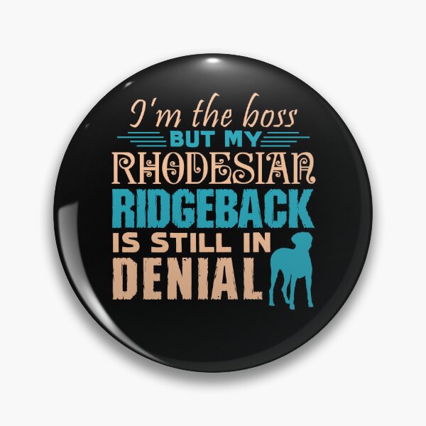 Item preview, I'm The Boss But My Rhodesian Ridgeback Is Still In Denial designed and sold by UnknownArtistt.