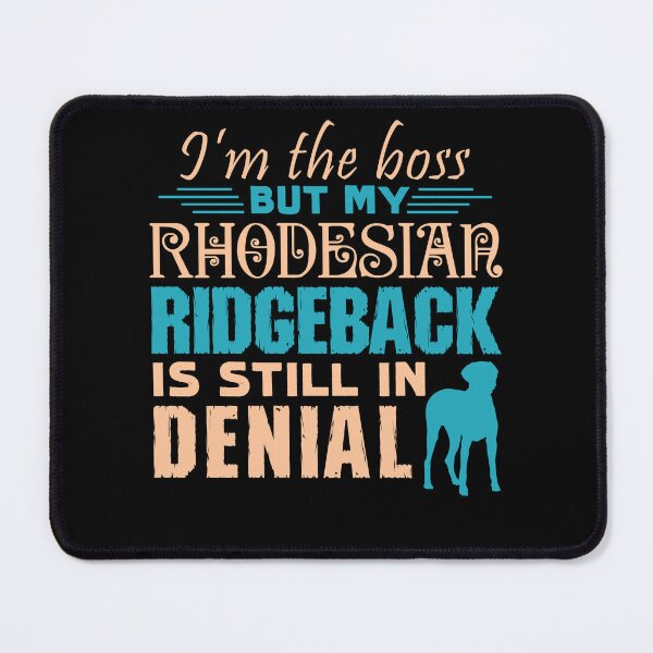 Item preview, I'm The Boss But My Rhodesian Ridgeback Is Still In Denial designed and sold by UnknownArtistt.
