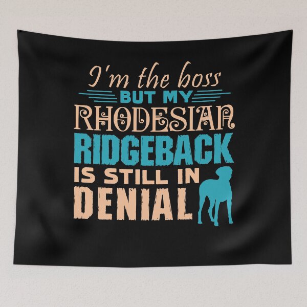 Item preview, I'm The Boss But My Rhodesian Ridgeback Is Still In Denial designed and sold by UnknownArtistt.
