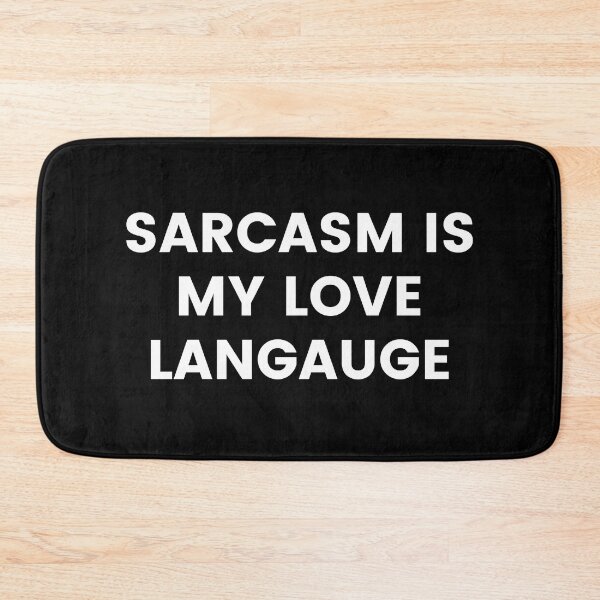 Item preview, Sarcasm Is My Love Language. Funny Sarcastic Saying designed and sold by That Cheeky Tee.
