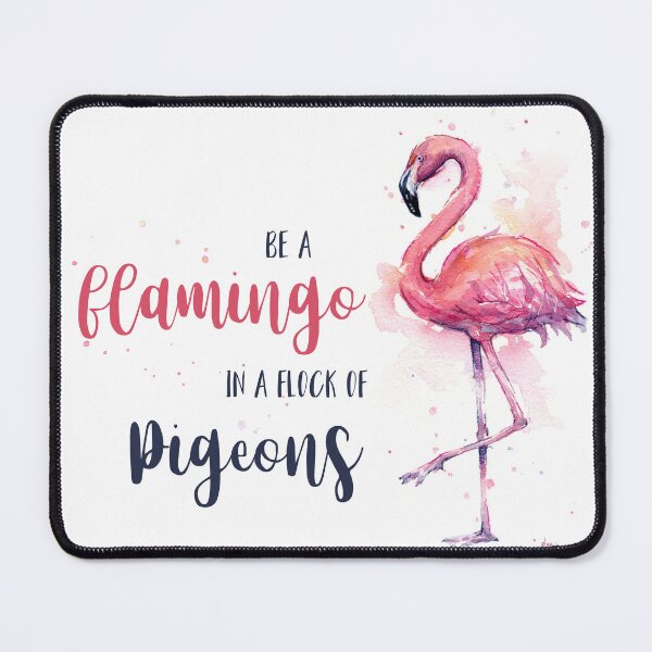 Item preview, Be a Flamingo in a Flock of Pigeons designed and sold by Olga Shvartsur.