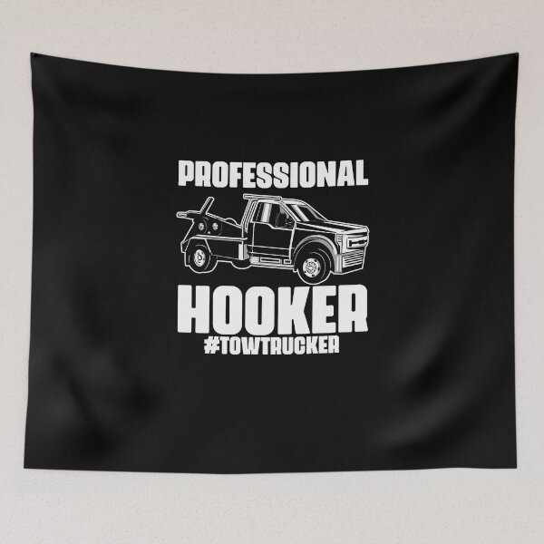 Item preview, Professional Hooker Funny Towing Job Humor For A Tow Trucker designed and sold by Nessshirts.