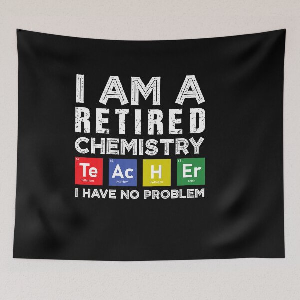 Item preview, RETIRED CHEMISTRY TEACHER FUNNY RETIREMENT QUOTES designed and sold by sobriowslen.