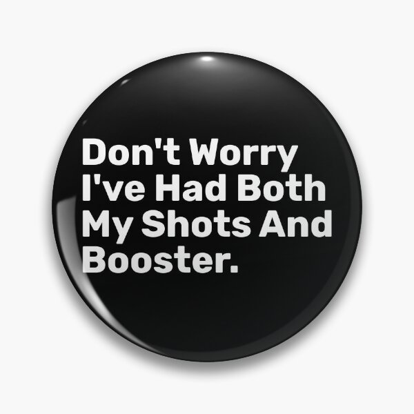 Item preview, Don't Worry I've Had Both My Shots And booster designed and sold by BopleDesigns.