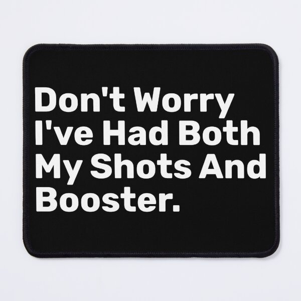 Item preview, Don't Worry I've Had Both My Shots And booster designed and sold by BopleDesigns.