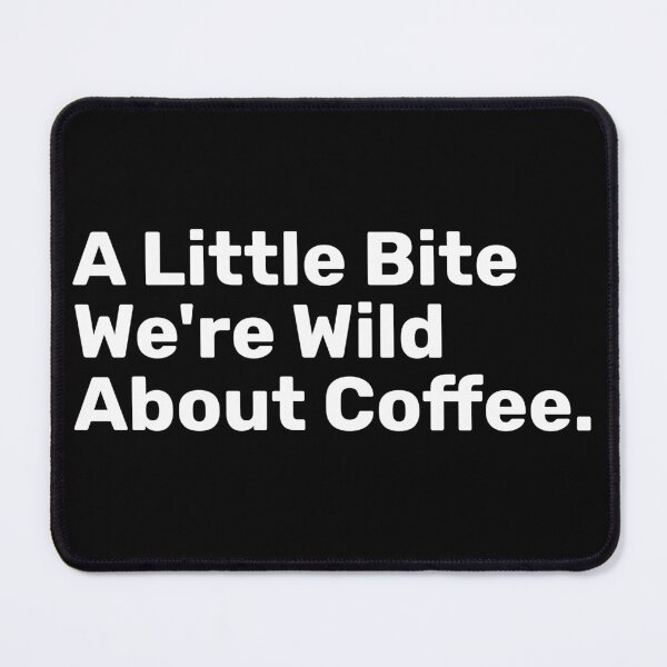 Item preview, A Little Bite We're WILD About coffee designed and sold by BopleDesigns.