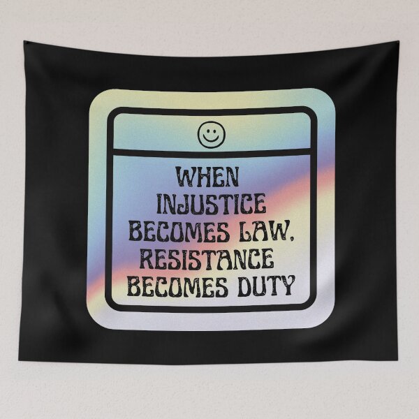 Item preview, When Injustice Becomes Law Resistance Becomes Duty  designed and sold by TrippyHistory.