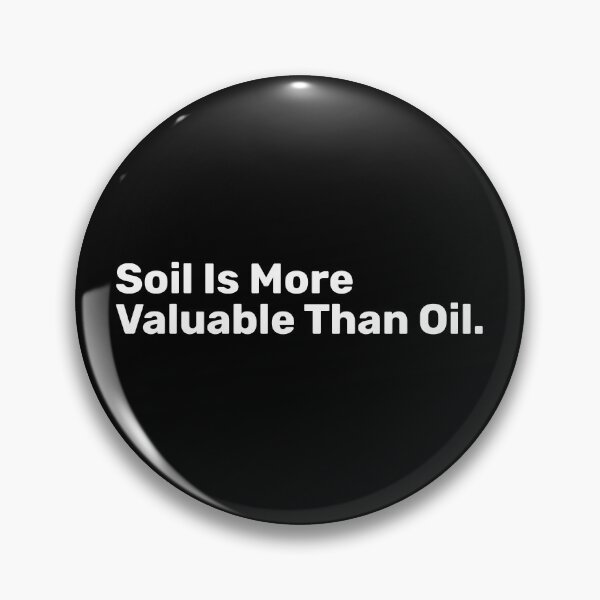 Item preview, Soil Is More Valuable Than Oil | Save soil designed and sold by BopleDesigns.