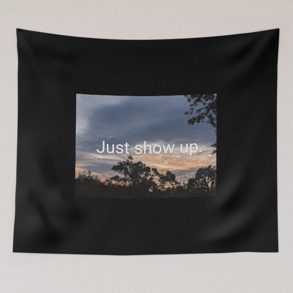 Item preview, Just Show Up designed and sold by arfff.