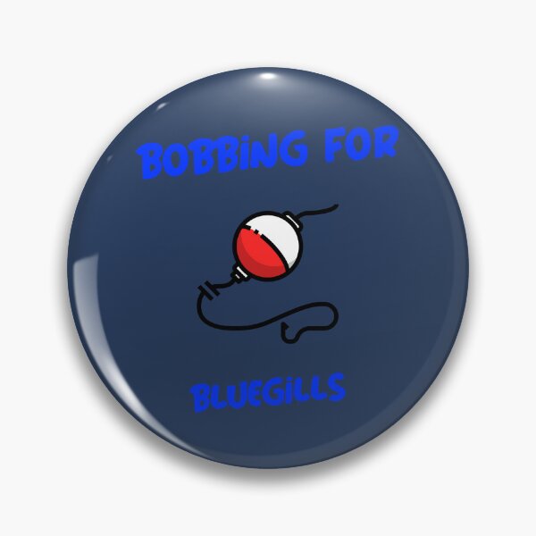 Item preview, Bobbing for Bluegills Fishing Gift designed and sold by Domwarlord.