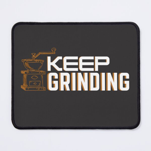 Item preview, Keep grinding designed and sold by TonsPOD.