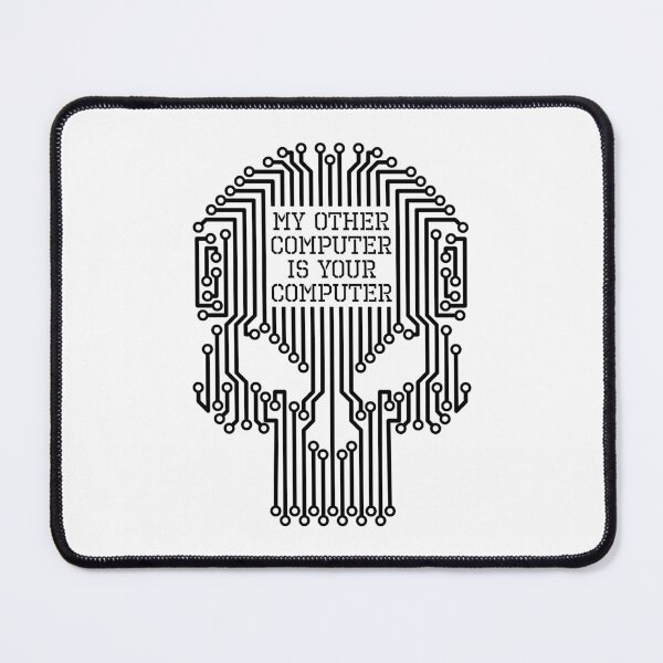 Item preview, Funny Hacker My Other Computer Is Your Computer Skull designed and sold by GrandeDuc.