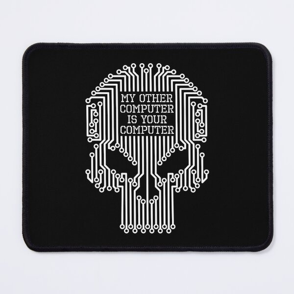 Item preview, Funny Hacker My Other Computer Is Your Computer Skull designed and sold by GrandeDuc.