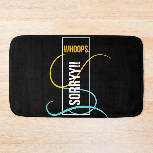 Item preview, Whoops. sorry designed and sold by LonelyFilter.