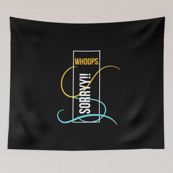 Item preview, Whoops. sorry designed and sold by LonelyFilter.