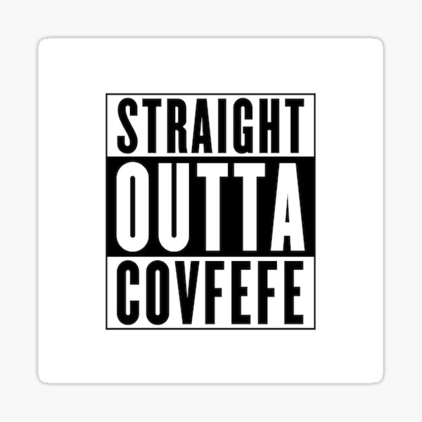 Item preview, Straight Outta Covfefe designed and sold by misdememeor.