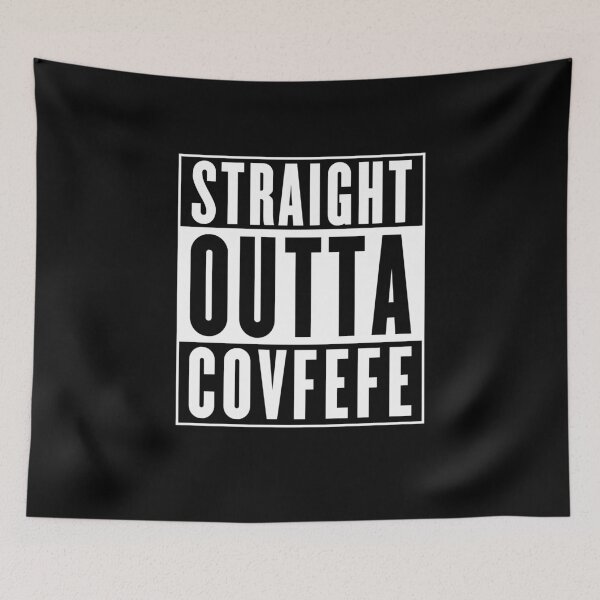 Item preview, Straight Outta Covfefe designed and sold by misdememeor.