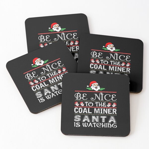 Item preview, Be Nice To The Coal Miner Santa Is Watching  designed and sold by aryagiri.