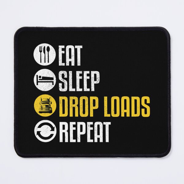 Item preview, Eat Sleep Drop Loads Repeat Funny Truck Driver Joke Saying Trucker Gift designed and sold by GardNewerd.