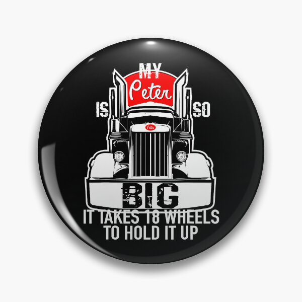 Item preview, My Peter Is so Big It Take 18 Wheels To Hold It Up Funny Trucker Gift For Truck Driver designed and sold by GardNewerd.