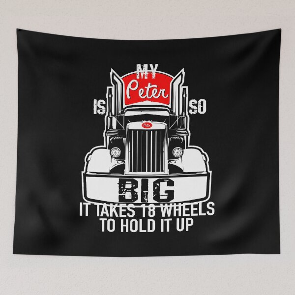 Item preview, My Peter Is so Big It Take 18 Wheels To Hold It Up Funny Trucker Gift For Truck Driver designed and sold by GardNewerd.