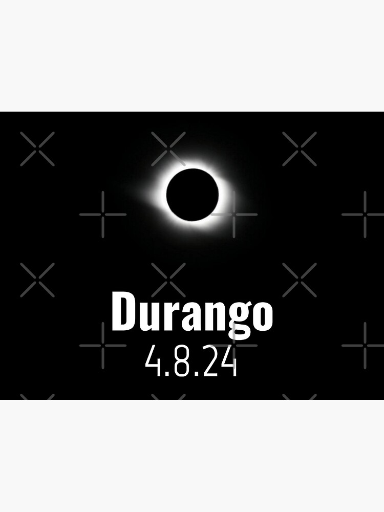 "Total Solar Eclipse 2024 Durango" Poster for Sale by miles854 Redbubble