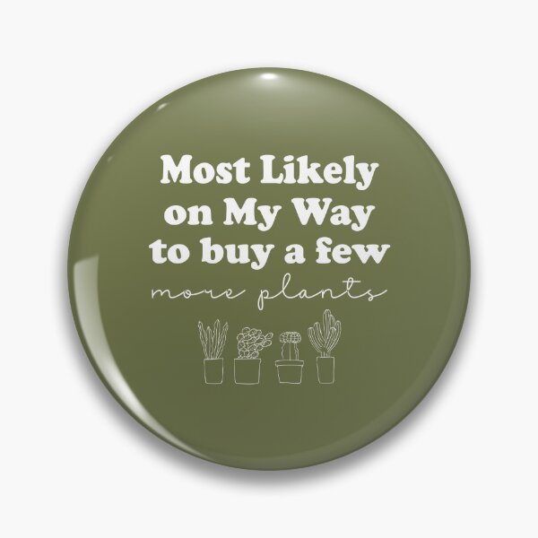Item preview, Most Likely On My Way To Buy A Few More Plants designed and sold by Moeez Javed.