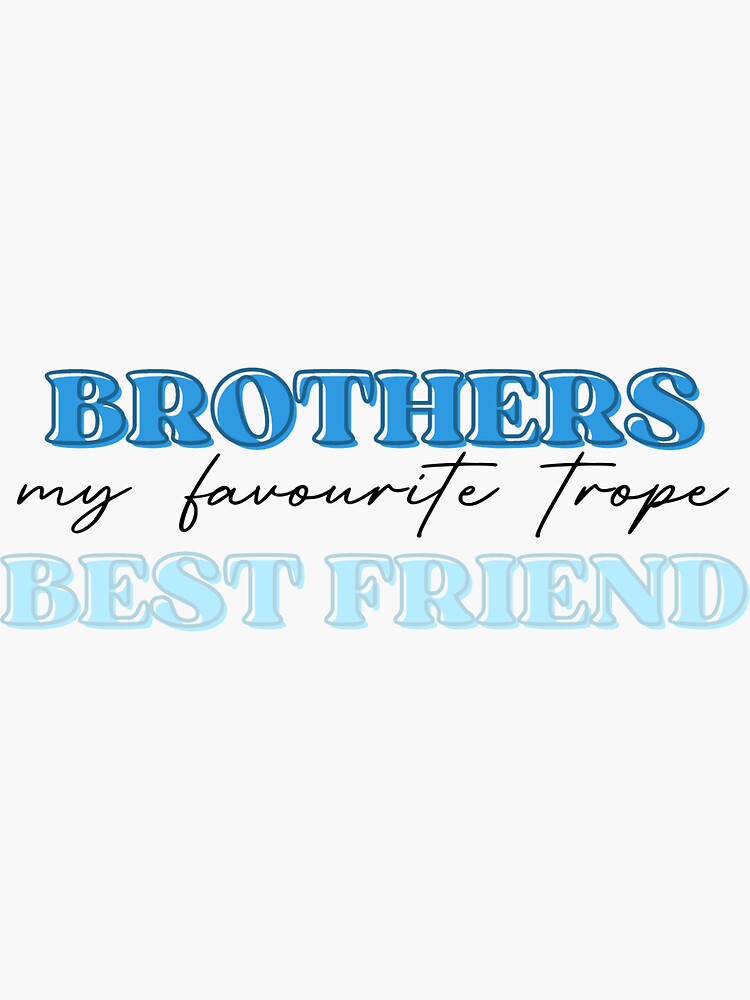 "Brothers Best Friend Book Trope" Sticker for Sale by oliveandmestore