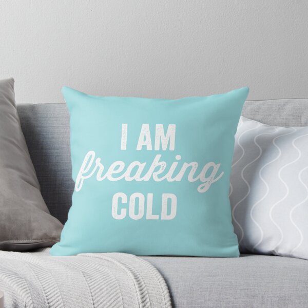 Item preview, I am freaking cold designed and sold by e2productions.