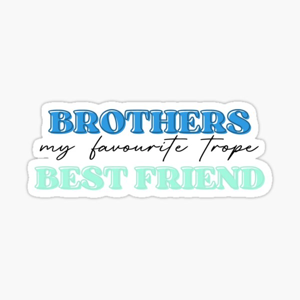 Brothers Best Friend Book Trope Sticker For Sale By Oliveandmestore Redbubble