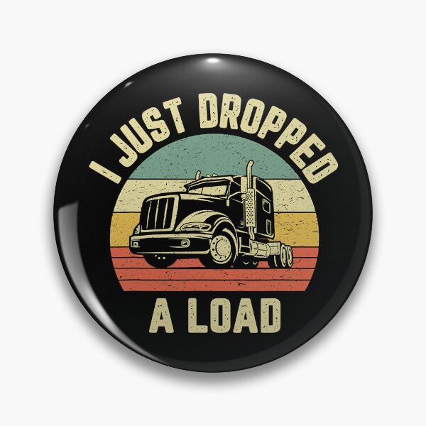 Item preview, i Just Dropped A Load Funny Trucker Big Rig Semi Trailer Truck Driver Gift designed and sold by GardNewerd.