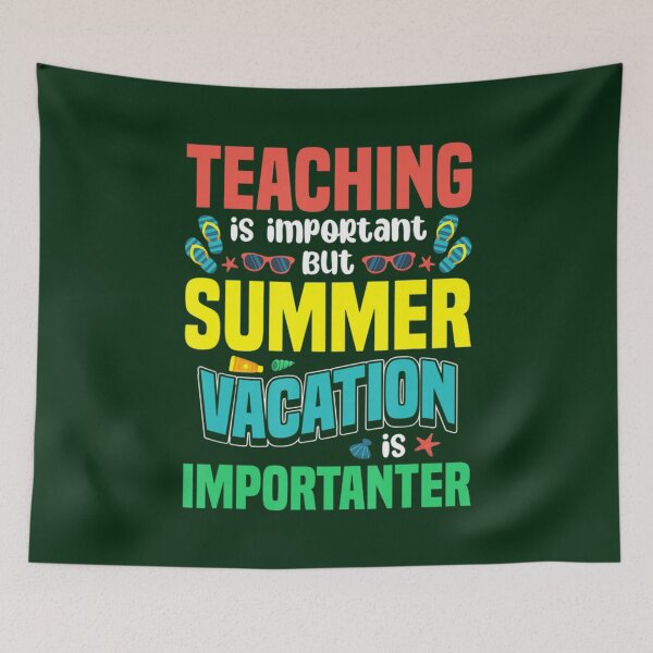 Item preview, Teaching Is Important But Summer Vacation Is Important       designed and sold by YunhiStyleMV.