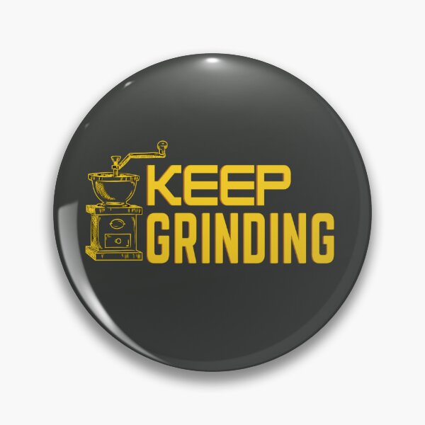 Item preview, Keep grinding designed and sold by TonsPOD.