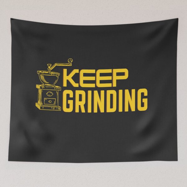Item preview, Keep grinding designed and sold by TonsPOD.