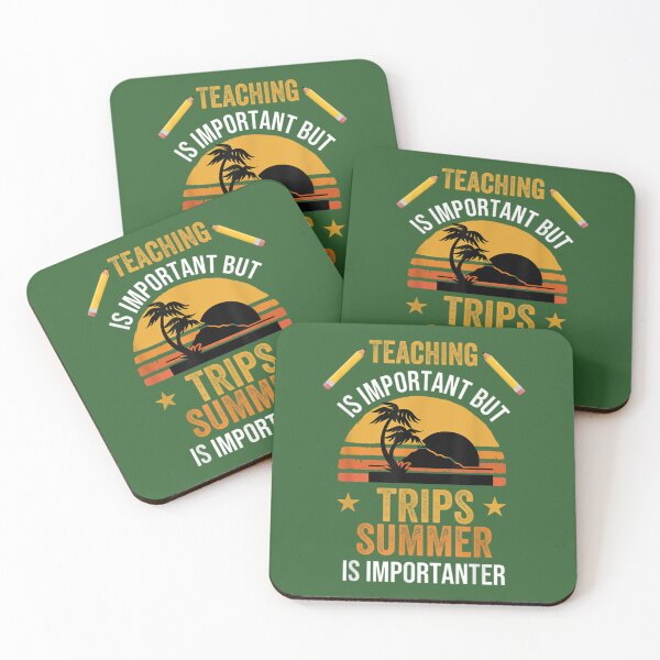 Item preview, Funny summer vacation Quote,teaching is important but summer vacation is importanter ,Cool summer va         designed and sold by YunhiStyleMV.