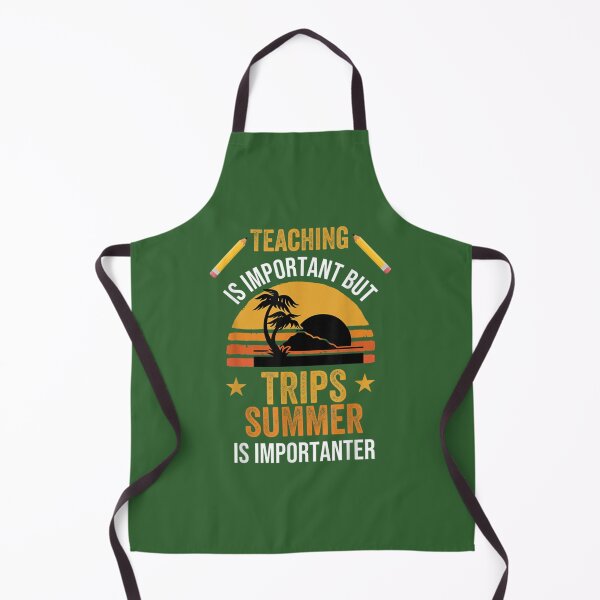 Item preview, Funny summer vacation Quote,teaching is important but summer vacation is importanter ,Cool summer va designed and sold by YunhiStyleMV.